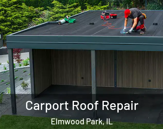  Carport Roof Repair Elmwood Park, IL