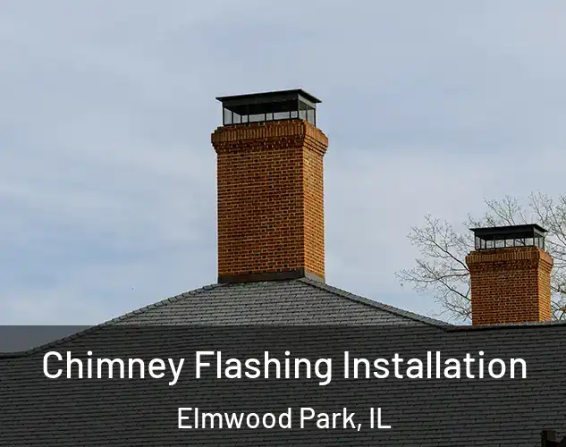 Chimney Flashing Installation Elmwood Park, IL
