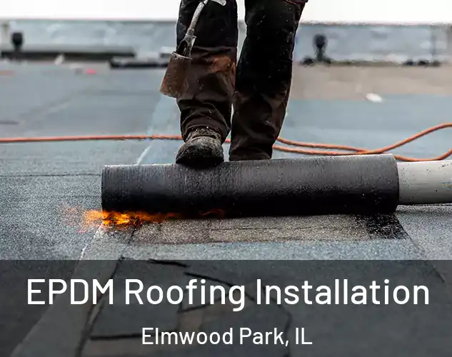 EPDM Roofing Installation Elmwood Park, IL