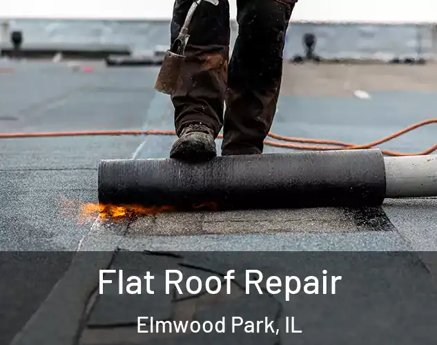  Flat Roof Repair Elmwood Park, IL
