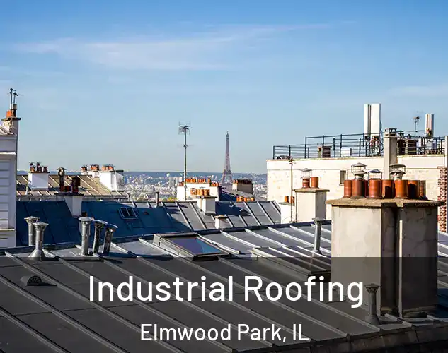  Industrial Roofing Elmwood Park, IL