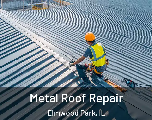  Metal Roof Repair Elmwood Park, IL