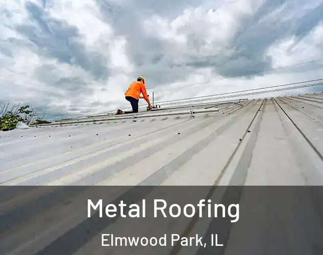  Metal Roofing Elmwood Park, IL