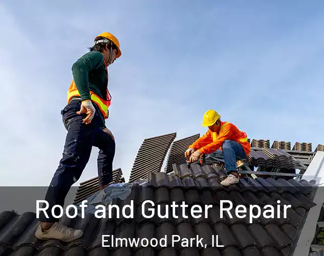  Roof and Gutter Repair Elmwood Park, IL