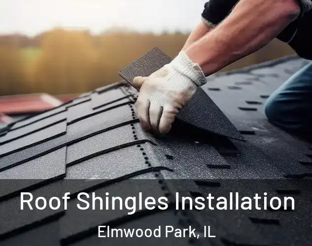  Roof Shingles Installation Elmwood Park, IL