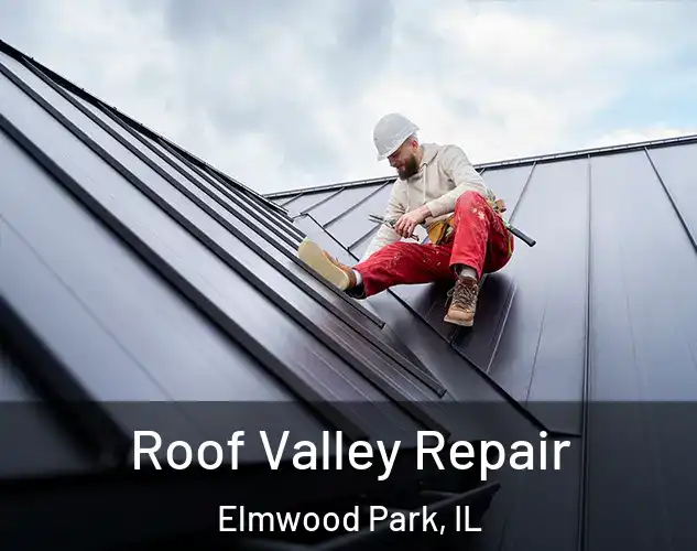  Roof Valley Repair Elmwood Park, IL