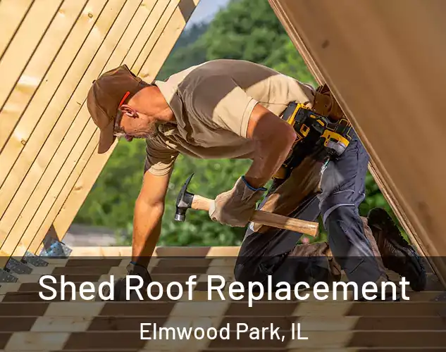 Shed Roof Replacement Elmwood Park, IL