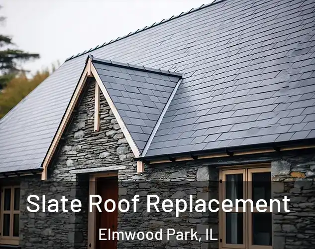  Slate Roof Replacement Elmwood Park, IL