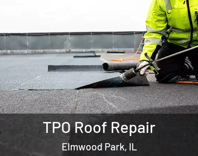  TPO Roof Repair Elmwood Park, IL